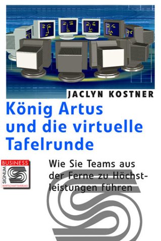 König Artus und die virtuelle Tafelrunde Business, Finance & Career