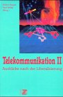 Telekommunikation II: Ausblicke nach der Liberalisierung Law