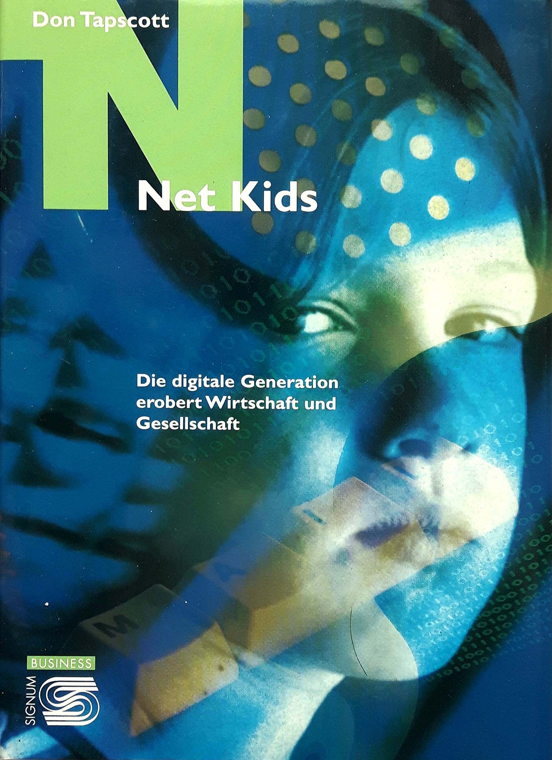 Net Kids. Die digitale Generation erobert Wirtschaft und Gesellschaft Contemporary literature