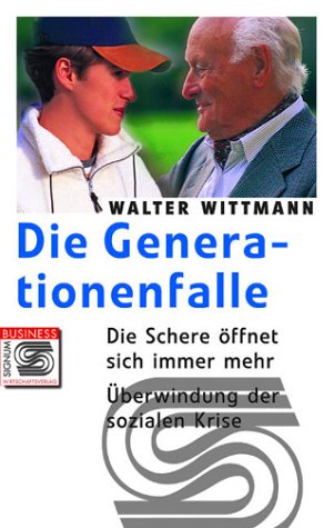 Die Generationenfalle: Die Schere öffnet sich immer mehr. Überwindung der sozialen Krise Law