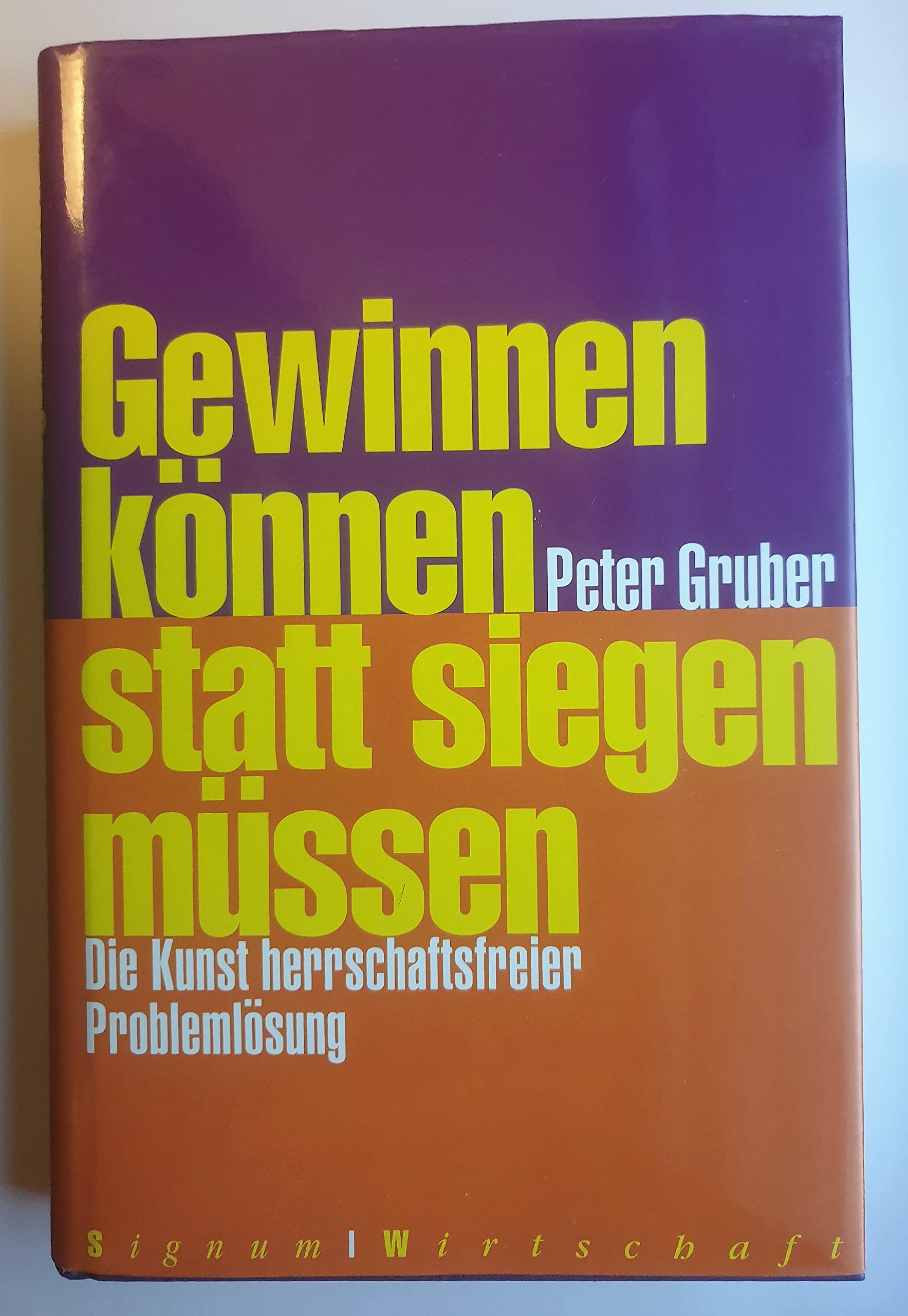 Gewinnen können statt siegen müssen. Die Kunst herrschaftsfreier Problemlösung Books