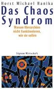 Das Chaos Syndrom: Warum Hierarchien nicht funktionieren, wie sie sollen Law