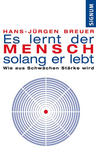 Es lernt der Mensch solang er lebt: Wie aus Schwächen Stärke wird Lifestyle