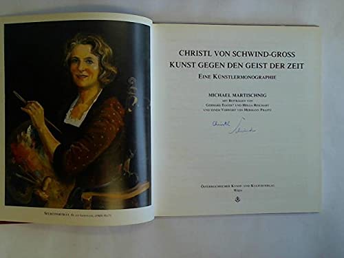 Christl von Schwind-Gross: Kunst gegen den Geist der Zeit (Monographien zur Kunst Österreichs im zwanzigsten Jahrhundert) Film, Art & Culture
