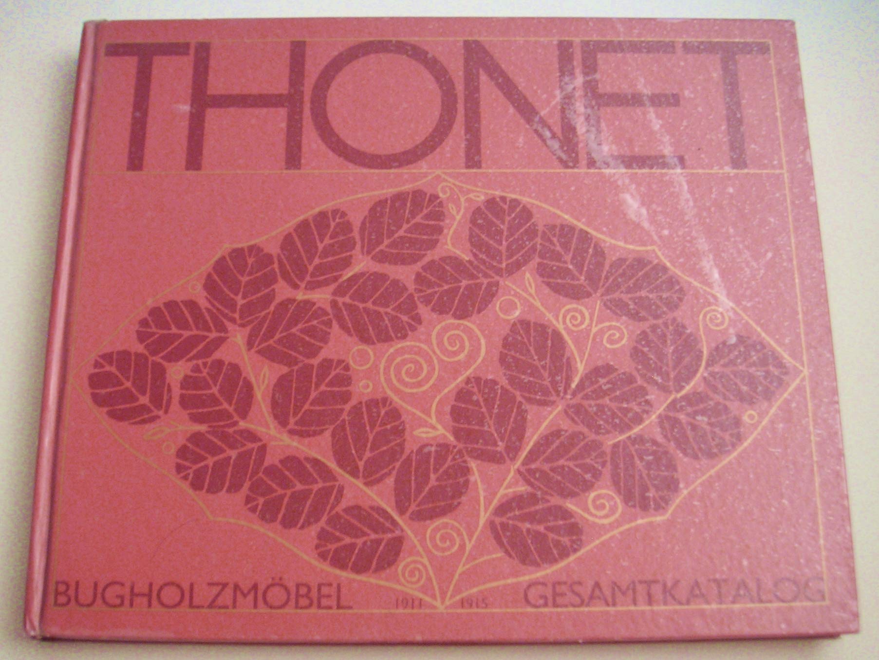 Gesamtkatalog der Bugholzprodukion: Verkaufskatalog 1911 mit den dreiteiligen Supplements bis 1915 der Firma Michael Thonet in 6 Sprachen Books