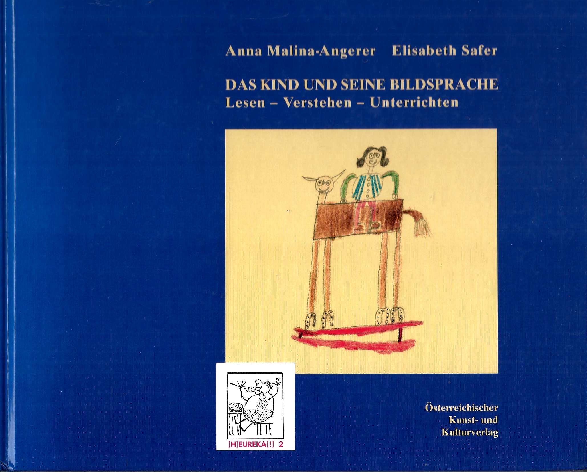 Das Kind und seine Bildsprache: Lesen - Verstehen - Unterrichten ((H)eureka(!). Wiederverwertbare Fundstücke der Kunstpädagogik) - Malina-Angerer, Anna book