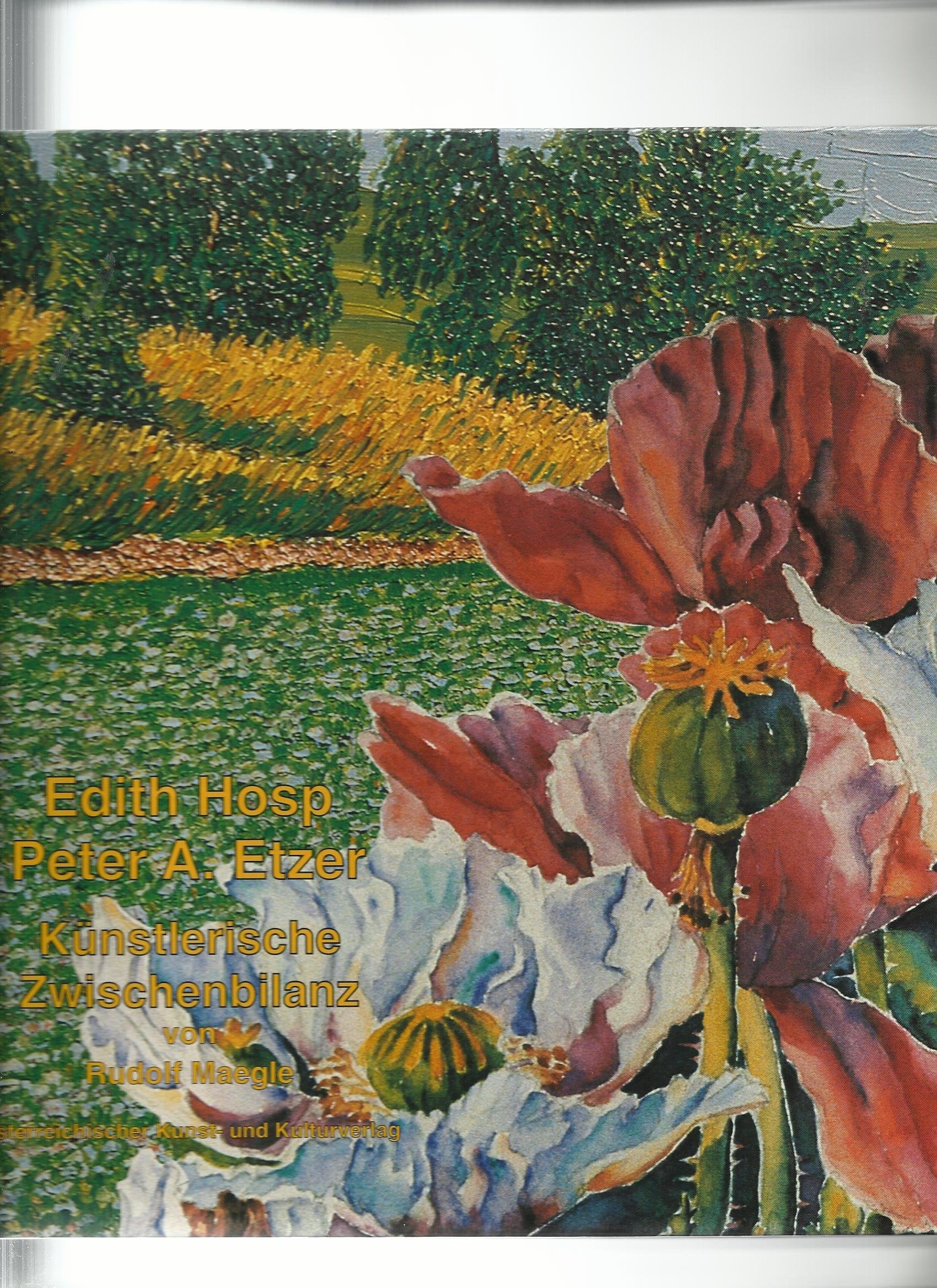 Edith Hosp /Peter A. Etzer: Künstlerische Zwischenbilanz (Monographien zur Kunst Österreichs im zwanzigsten Jahrhundert) Books