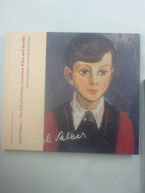 Lisel Salzer: Ein Künstlerleben zwischen Wien und Seattle (Schriften des Museums Zinkenbacher Malerkolonie) Personalities