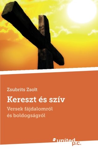Kereszt és Szív: Versek Fájdalomról és Boldogságról Books
