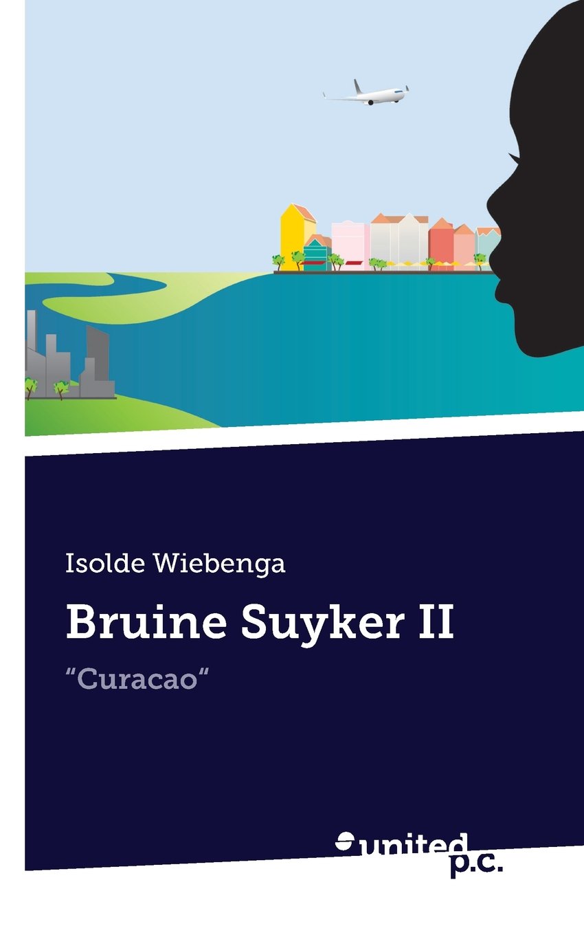 Bruine Suyker II: "Curacao" Novels & Short Stories