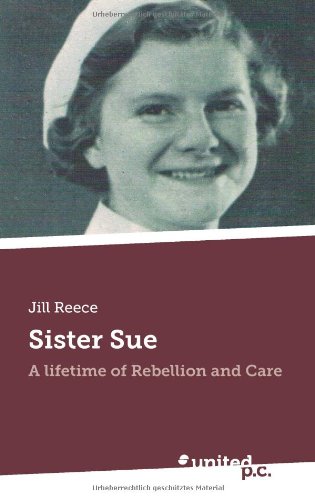 Sister Sue: A Lifetime of Rebellion and Care: Pirat, Protestant, Patriot Medicine