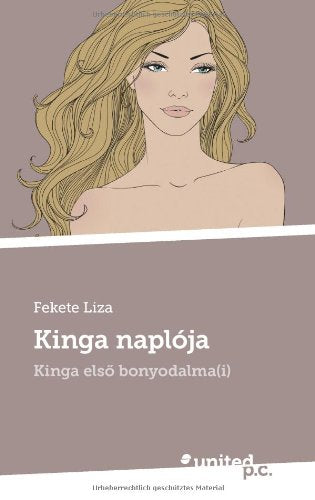 Kinga Naplója: Kinga Elsõ bonyodalma (i): Gedichte Contemporary literature
