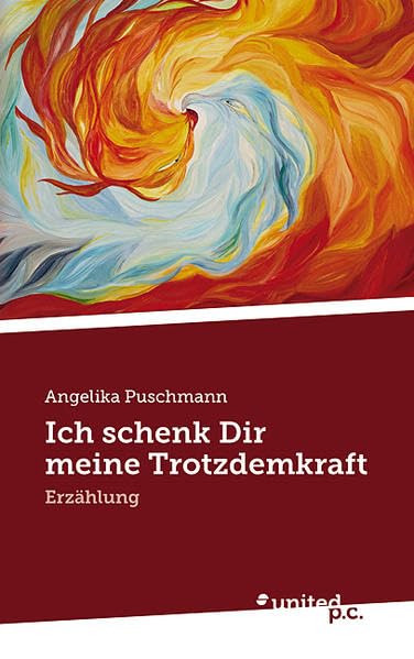 Ich Schenk Dir Meine Trotzdemkraft: Erzählung Contemporary literature