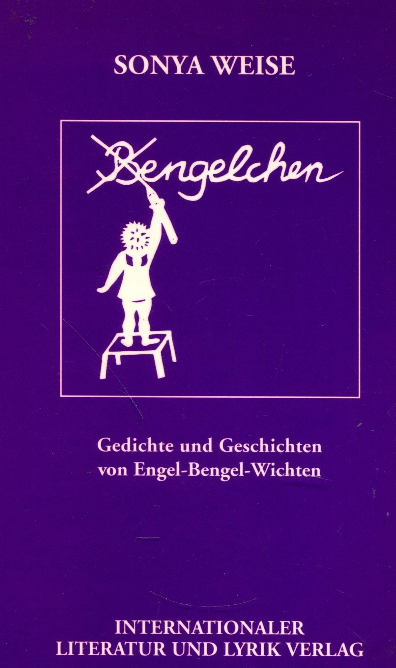 Bengelchen: Gedichte und Geschichten von Engel-Bengelchen-Wichten Books