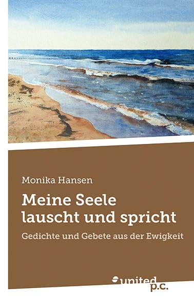 Meine Seele Lauscht und Spricht: Gedichte und Gebete aus der Ewigkeit Contemporary literature