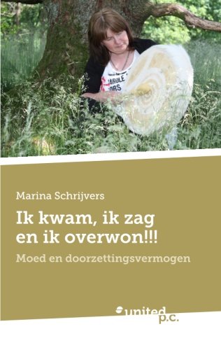Ik Kwam, Ik Zag en ik Overwon!: Moed en Doorzettingsvermogen Books