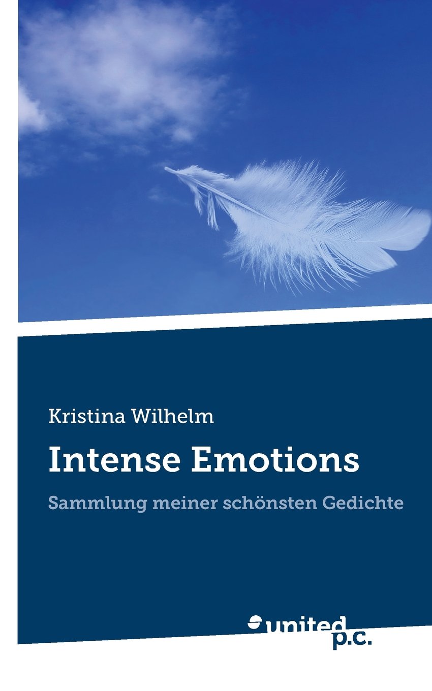 Intense Emotions: Sammlung meiner Schönsten Gedichte Contemporary literature