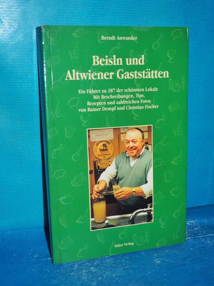 Beisln und Altwiener Gaststätten: Ein Führer zu 180 der schönsten Lokale. Mit Beschreibungen, Tips, Rezepten und zahlreichen Fotos (Kultur für Genießer) Leisure, Home & Garden