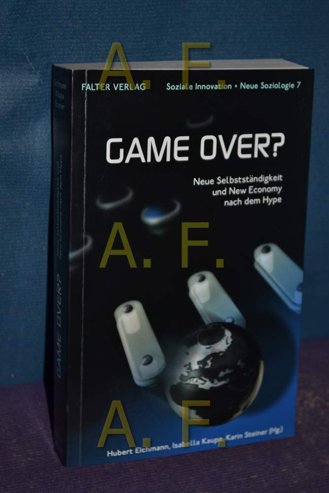 Game Over? Neue Selbstständigkeit und New Economy nach dem Hype Law