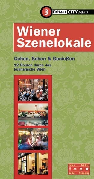 Wiener Szenelokale: Gehen, Sehen und Geniessen - 12 Routen durch das kulinarische Wien (City-Walks) Books