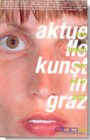 aktuelle kunst in graz. contemporary art in graz Books