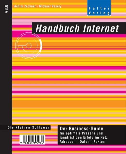 Handbuch Internet V8.0: Der Business-Guide für optimale Präsenz und langfristigen Erfolg im Netz. Adressen, Daten, Fakten (Die kleinen Schlauen) Computer Science