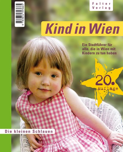 Kind in Wien: Ein Stadtführer für alle, die in Wien mit Kindern zu tun haben Books