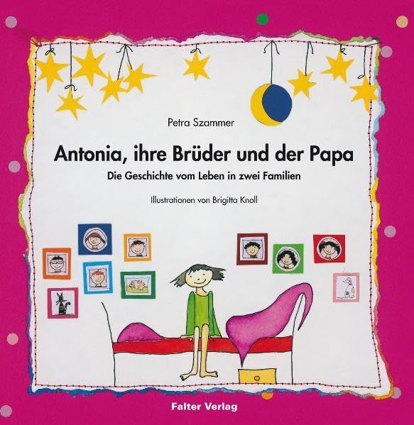 Antonia, ihre Brüder und der Papa: Die Geschichte vom Leben in zwei Familien Parents & Children