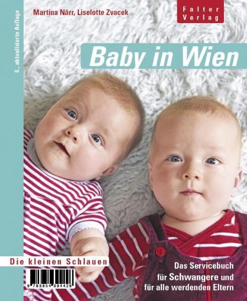 Baby in Wien: Ein Servicehandbuch für Schwangere und für alle werdenden Eltern (Die kleinen Schlauen) Parents & Children