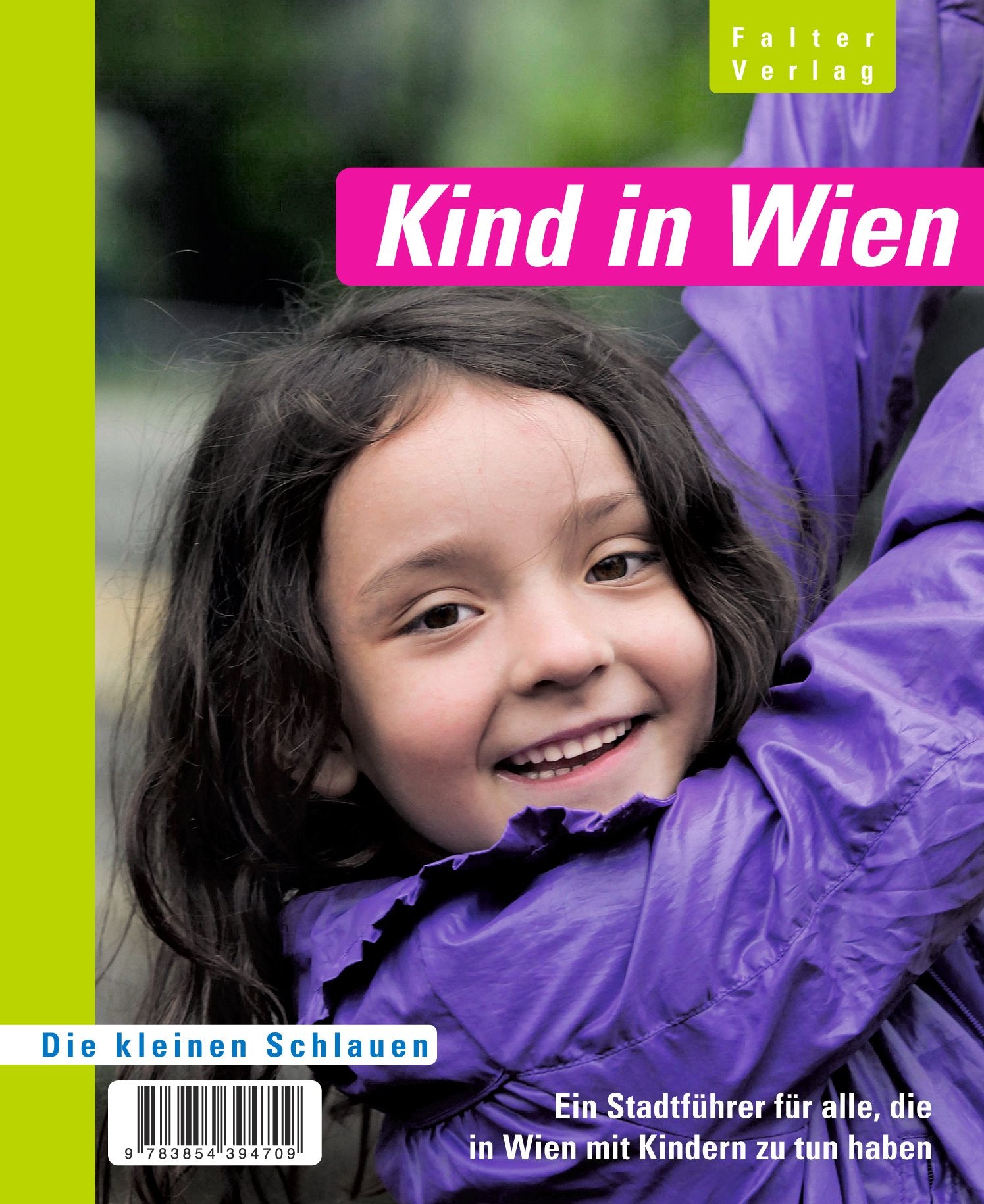 Kind in Wien: Ein Stadtführer für alle, die in Wien mit Kindern zu tun haben (Die kleinen Schlauen) Lifestyle