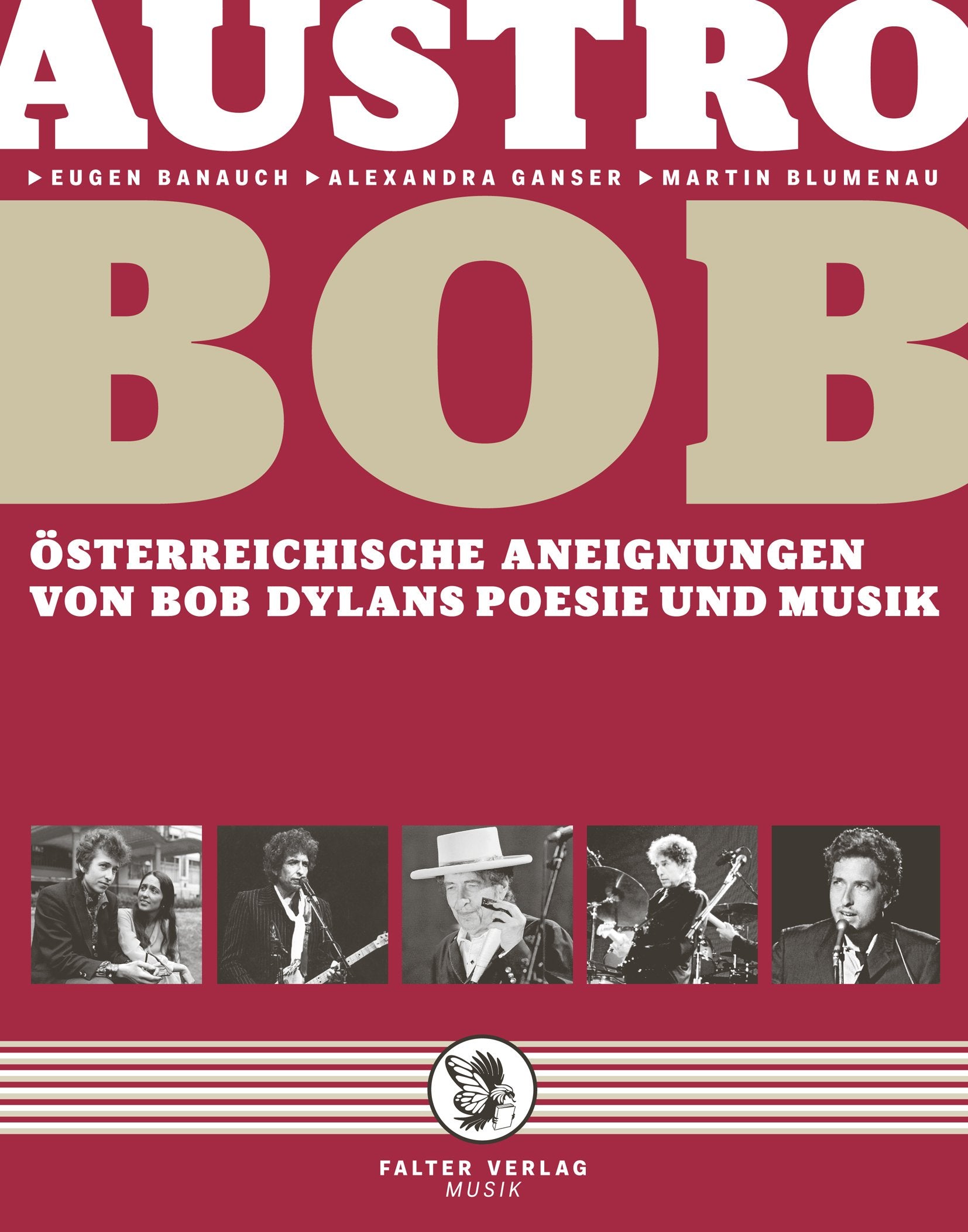 AustroBob: Österreichische Aneignungen von Bob Dylans Poesie und Musik Arts & Music