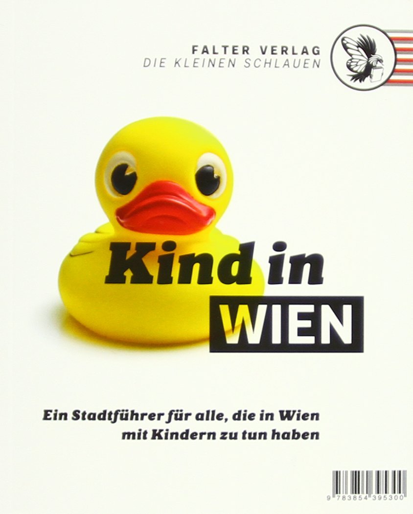 Kind in Wien: Ein Stadtführer für alle, die in Wien mit Kindern zu tun haben (Die kleinen Schlauen) Reference Books