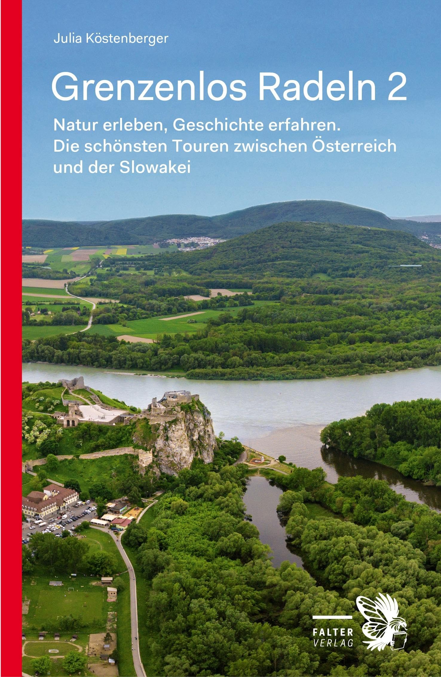 Grenzenlos Radeln - Band 2: Natur erleben, Geschichte erfahren. Die schönsten Touren zwischen Österreich und der Slowakei (Kultur für Genießer) Leisure, Home & Garden