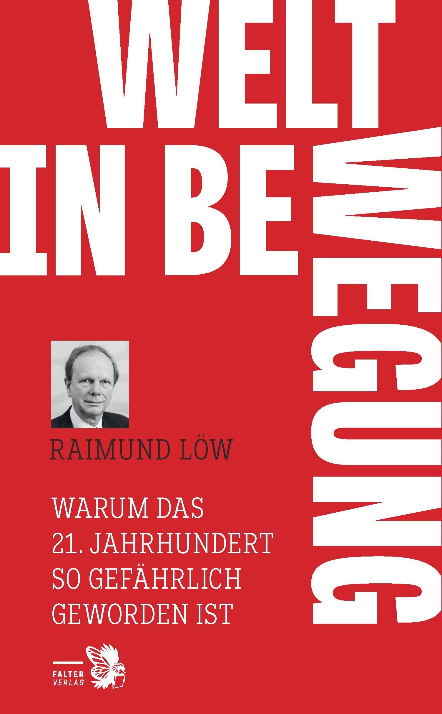 Welt in Bewegung: Warum das 21. Jahrhundert so gefährlich geworden ist Law