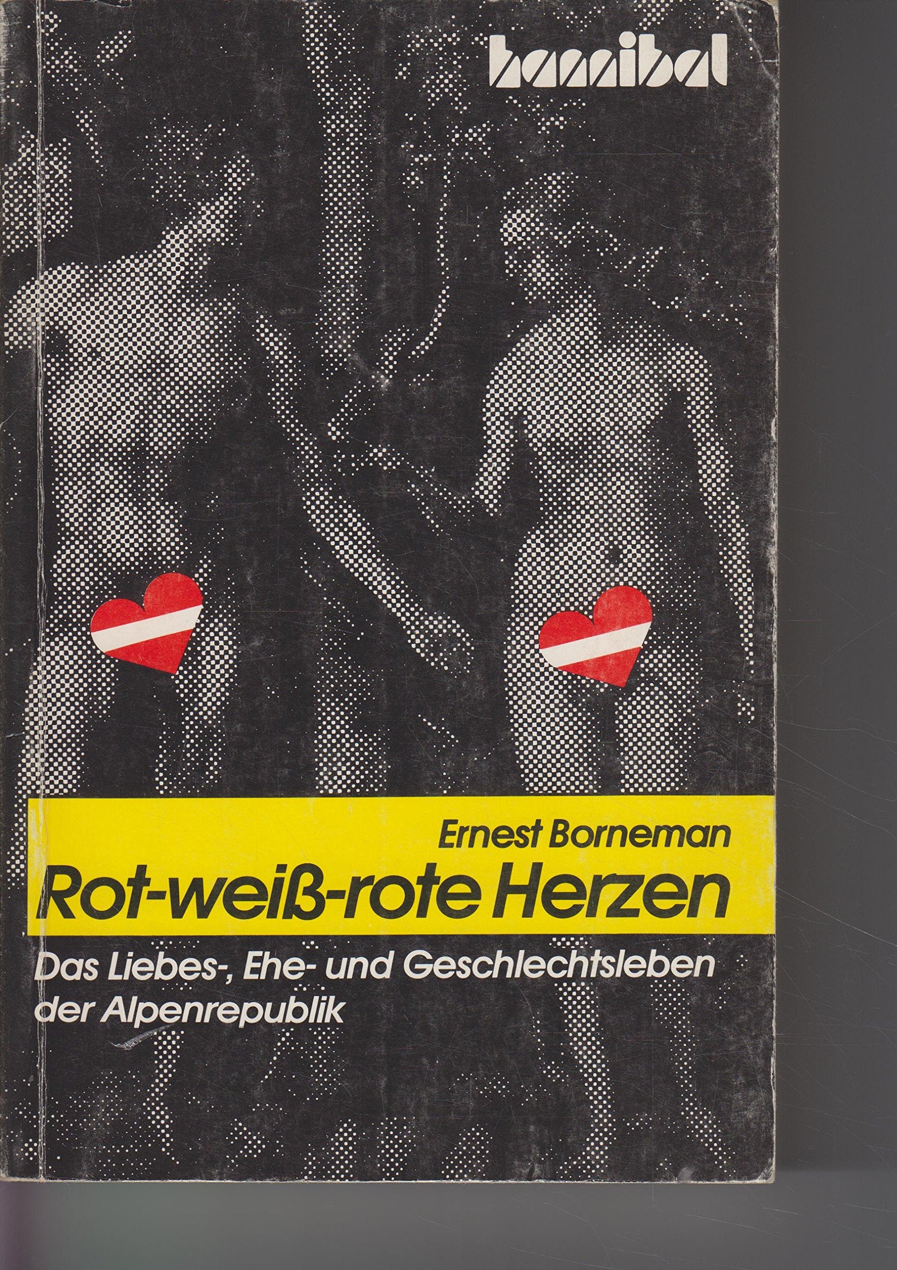 Rot-Weiss-Rote Herzen. Das Liebes-, Ehe- und Geschlechtsleben der Alpenrepublik Books