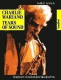 Charlie Mariano Tears of Sound. Wanderer zwischen den MusikWelten Memories