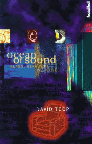 Ocean of Sound. Klang, Geräusch, Stille Arts & Music
