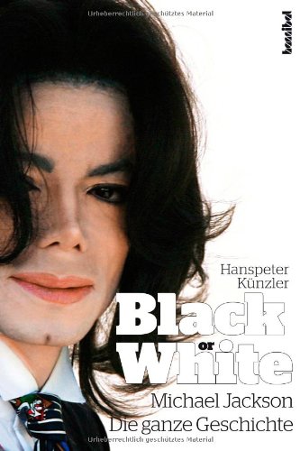 Michael Jackson - Black or White: Die ganze Geschichte: Michael Jackson. Die ganze Geschichte Sheet Music