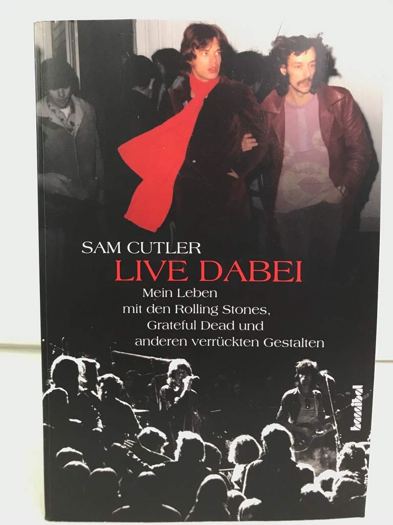 Live dabei - Mein Leben mit den Rolling Stones, Grateful Dead und anderen verrückten Gestalten Pop culture