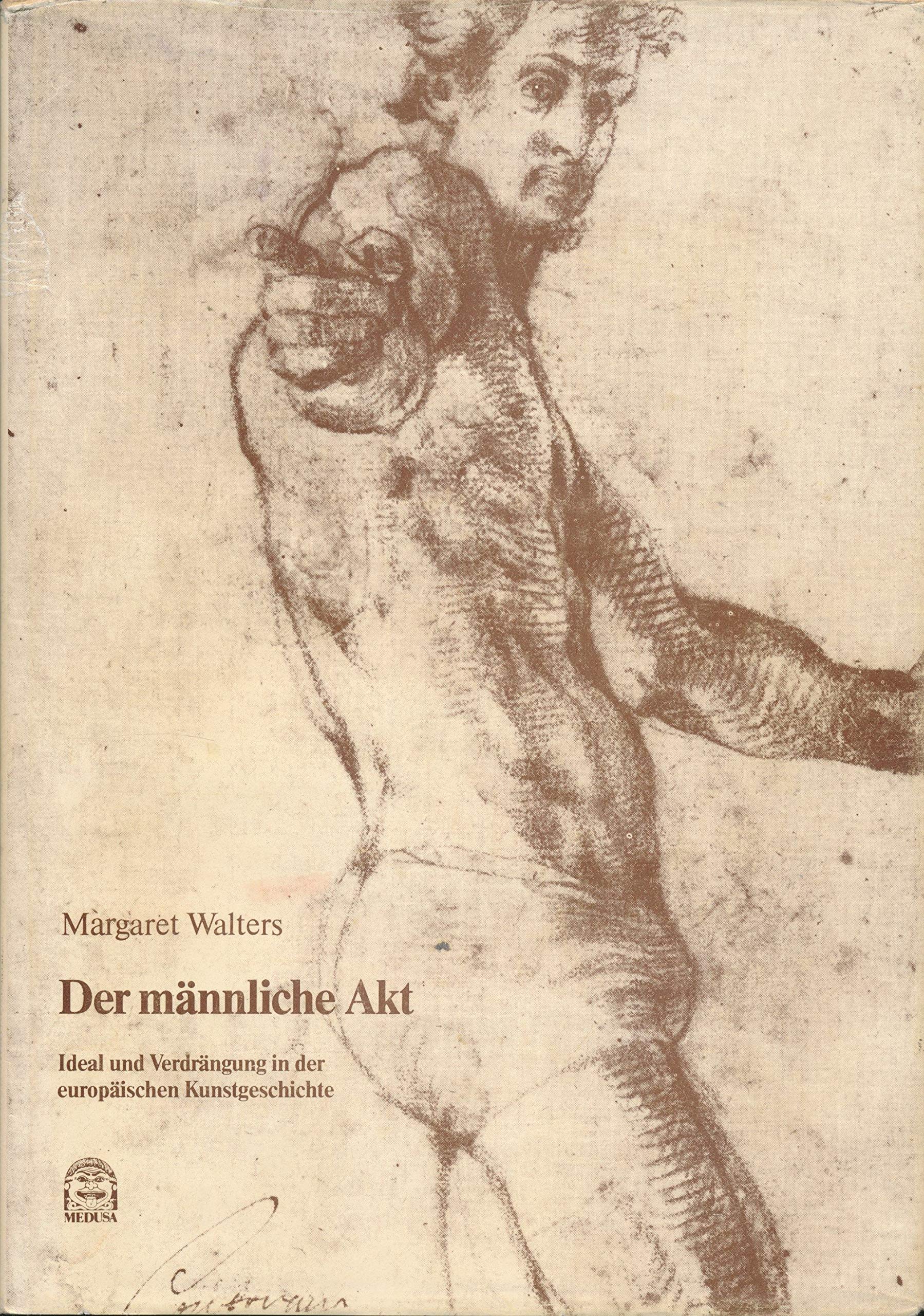 Der männliche Akt. Ideal und Verdrängung in der europäischen Kunstgeschichte Books