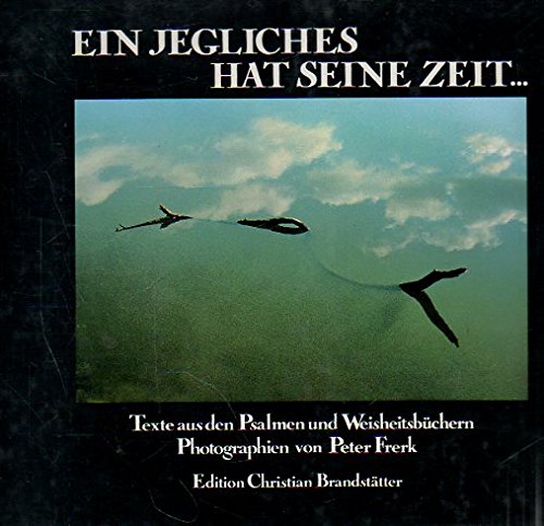 Ein Jegliches hat seine Zeit. Texte aus den Psalmen und Weisheitsbüchern Film, Art & Culture