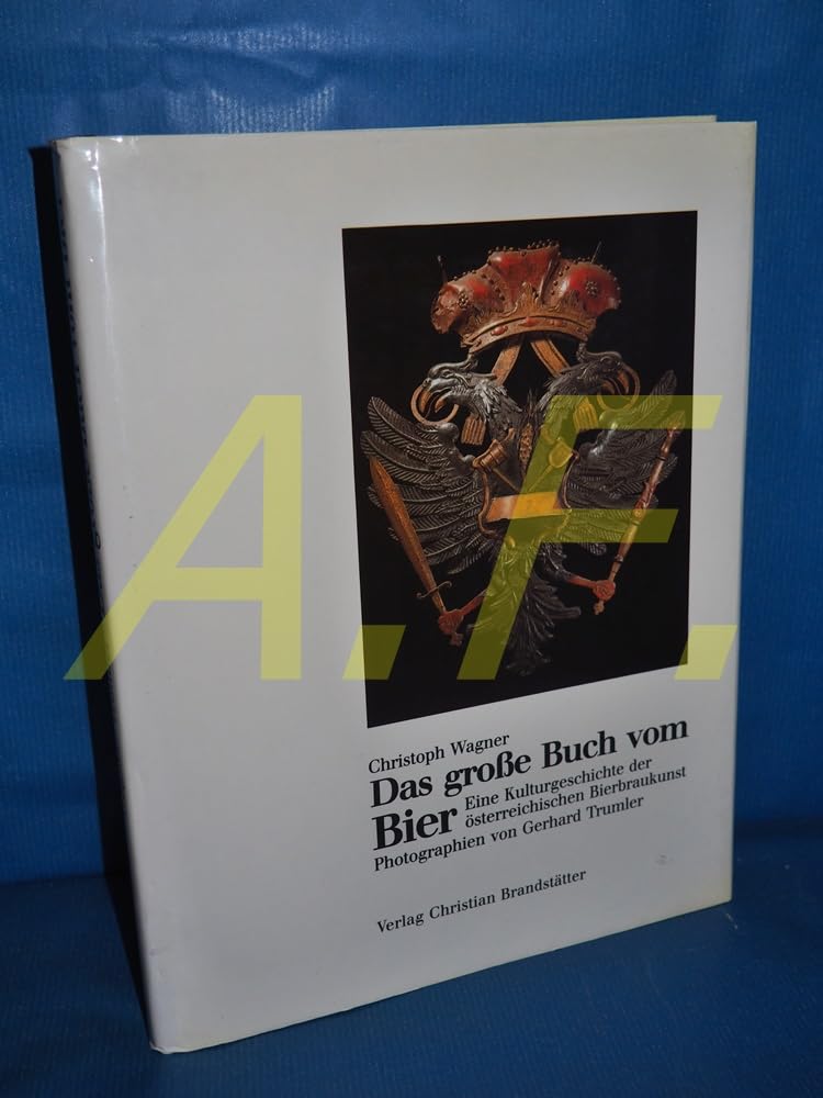 Das grosse Buch vom Bier. Eine Kulturgeschichte der österreichischen Bierbraukunst Film, Art & Culture