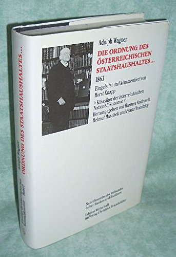 Die Ordnung des Österreichischen Staatshaushaltes.... Mit besonderer Rücksicht auf den Ausgabenetat und die Staatsschuld Books