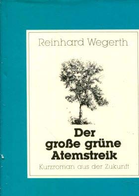 Der große grüne Atemstreik: Kurzroman aus d. Zukunft Books