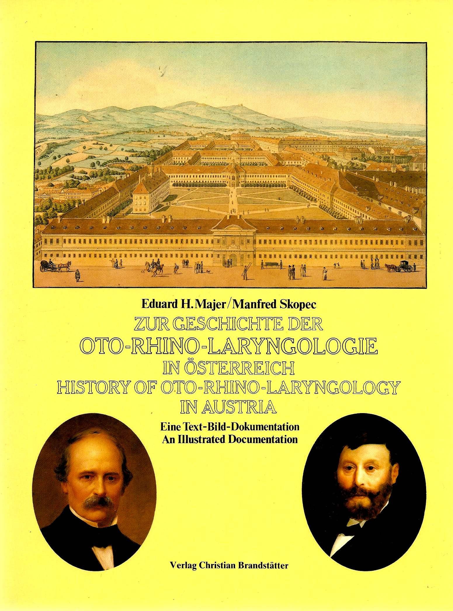 Zur Geschichte der Oto-Rhino-Laryngologie in Österreich - History of Oto-Rhino-Laryngology in Austria. Eine Text-Bild-Dokumentation - An Illustrated Documentation Books