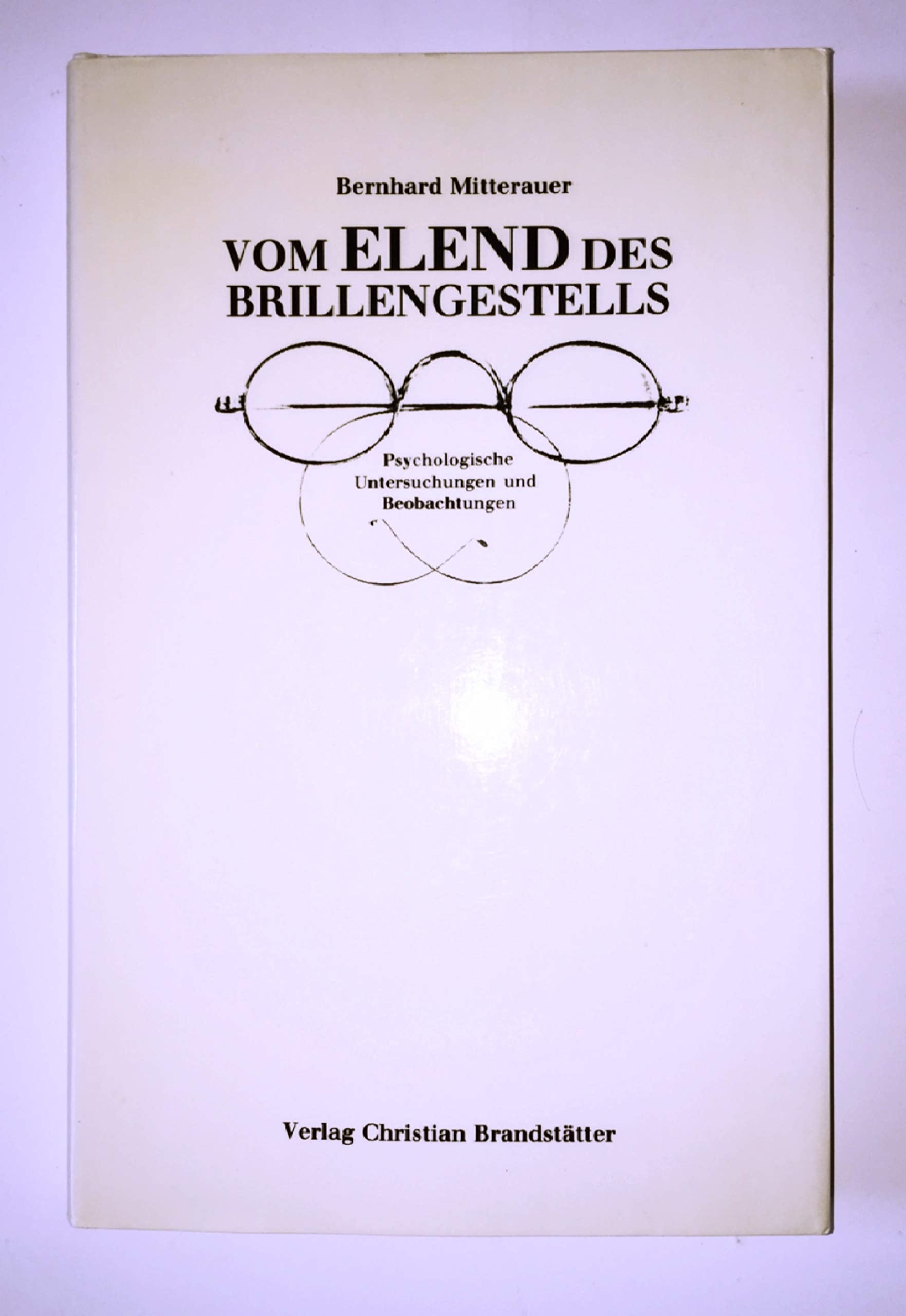 Vom Elend des Brillengestells. Psychologische Untersuchungen und Beobachtungen Books