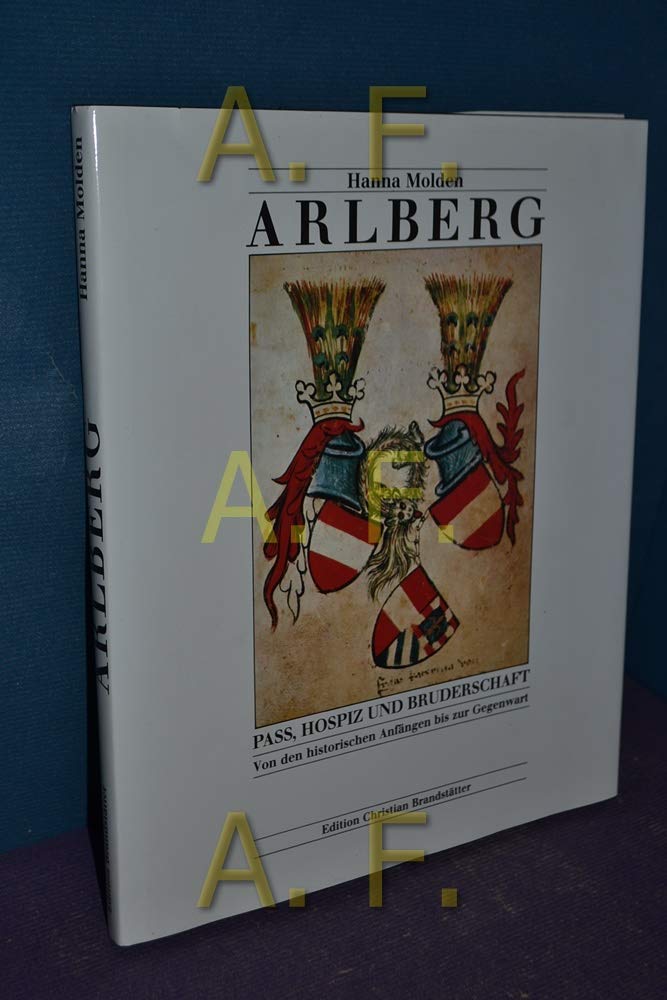 Am Arlberg. Pass, Hospiz und Bruderschaft. Von den historischen Anfängen bis zur Gegenwart Politics & History