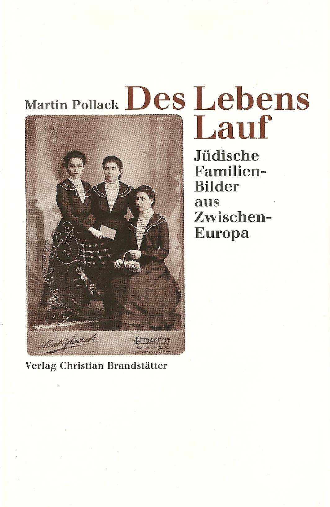 Des Lebens Lauf. Jüdische Familienbilder aus Zwischen-Europa Books