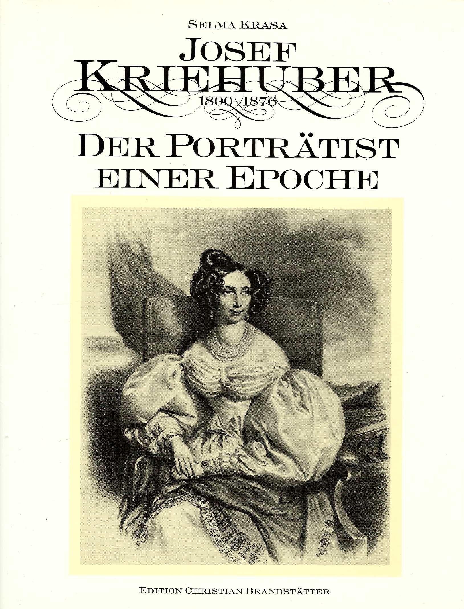 Josef Kriehuber. Der Portraitist einer Epoche Books