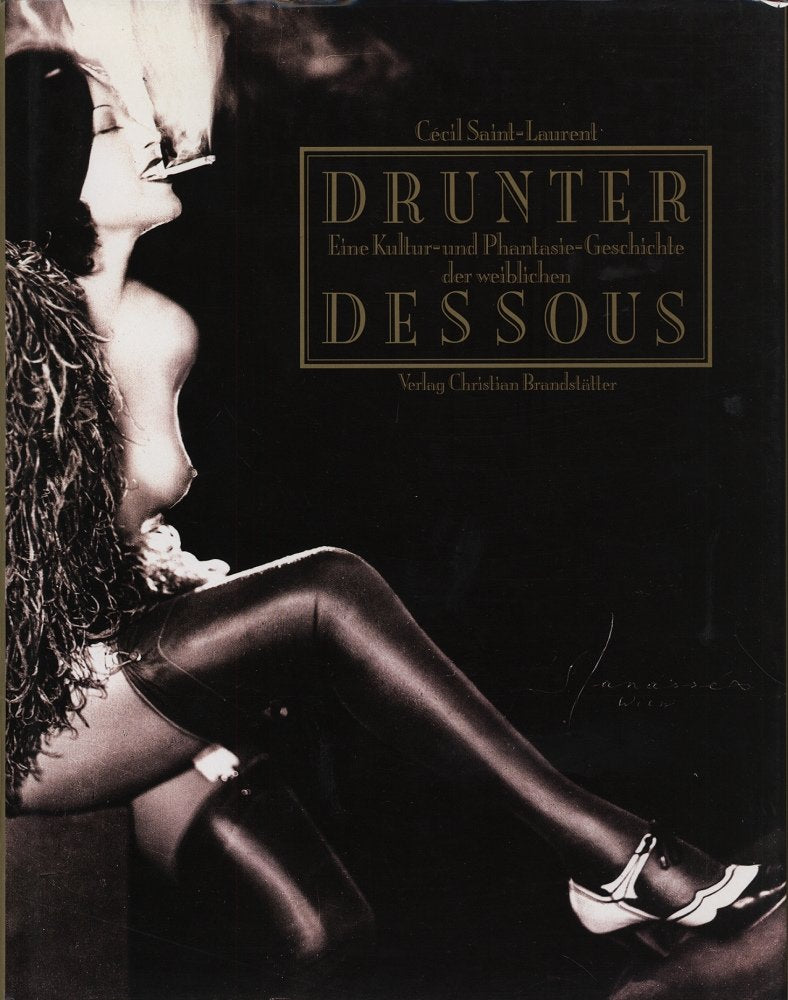 Drunter. Eine Kultur- und Phantasie-Geschichte der weiblichen Dessous Film, Art & Culture